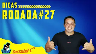 DICAS #27 RODADA | CARTOLA FC 2021