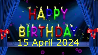 15 April Best Happy Birthday To You| Happy Birthday Song 2024| Happy Birthday Video Status| Peace