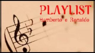 Lyric Vídeo - Humberto e Ronaldo - Playlist