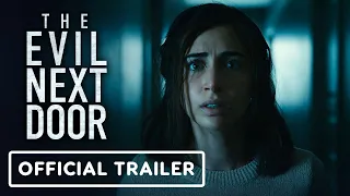 The Evil Next Door - Official Trailer (2021) Dilan Gwyn, Eddie Eriksson Dominguez