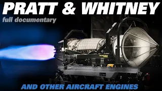 Pratt & Whitney, From The SR-71 J58 Engine, To The F119 Of the F-22 | Full Documentary