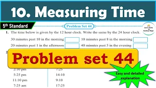 Problem set 44 | Measuring Time | Chapter 10 | 5th standard | Maths