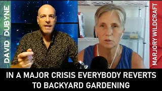 In a Major Crisis Everybody Reverts To Backyard Gardening  (How You Can Prepare w/Marjory Wildcraft)