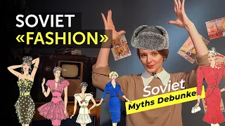 SOVIET "FASHION". Soviet (& Russian) Myths Debunked. Myth 20