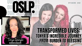 Transformed Lives: Tonya's Incredible Journey from Burden to Blessing Epi 242