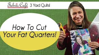 How To Cut Your Fat Quarters! - Fat Quarter Quilting Fun