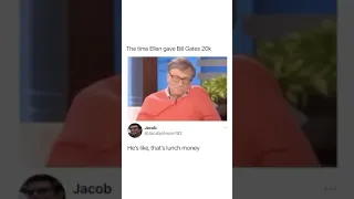 The time Elien gave Bill Gates 20k