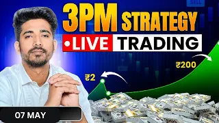 3 PM Strategy | 07 May Live Trading | Live Intraday Trading Today | Bank Nifty option trading