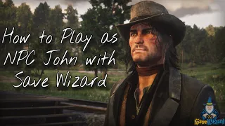 Red Dead Redemption 2: How to Play as NPC John Through Save Wizard