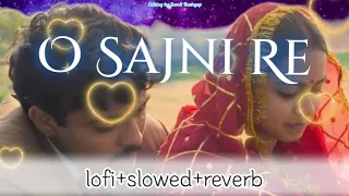 sajni re song - lyrics - [ lofi+slowed+reverb ] arijeet Singh song | love song | #lofi #love