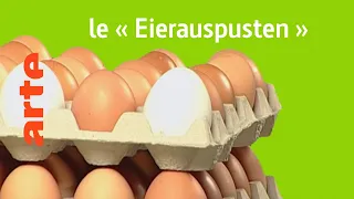 le « Eierauspusten » - Karambolage - ARTE