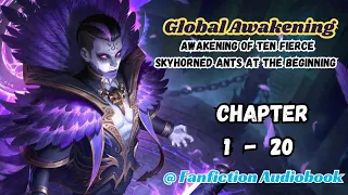 Global Awakening: Awakening Of Ten Fierce Skyhorned Ants At The Beginning Chapter 1 -20