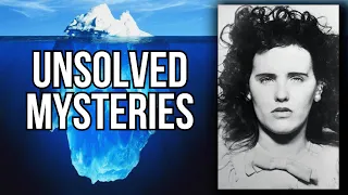 The Unsolved Mysteries Iceberg