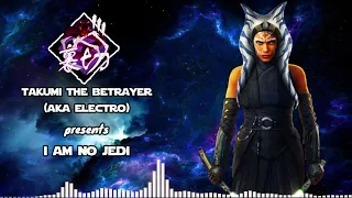 Star Wars Clone Wars - Ahsoka Tano - I am no Jedi (EDM)