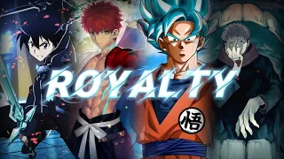 Royalty - AMV - [ Anime MV ]