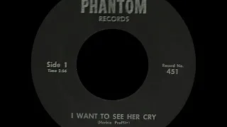 I Want To See Her Cry - The Phantoms