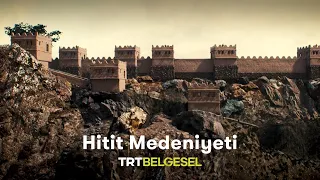 Hititler: Anadolu'nun İlk İmparatorluğu | Gizemli Tarih | TRT Belgesel