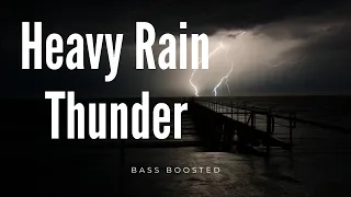 Bass Boosted Heavy Rain and Thunder.