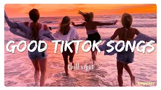 Tiktok songs playlist that is actually good ~ Chillvibes 🎵 Best tiktok mix playlist #2