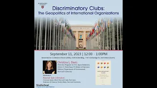 Christina L. Davis, "Discriminatory Clubs: The Geopolitics of International Organizations"