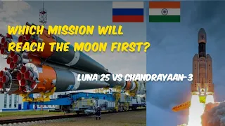 Chandrayaan-3 vs Luna-25: Which Mission Will Reach the Moon First?