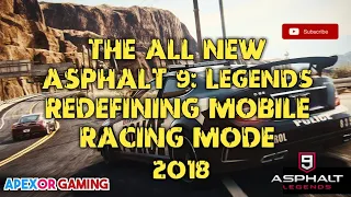THE ALL NEW ASPHALT 9: Legends REDEFINING MOBILE RACING MODE 2018 {APEXOR Gaming}