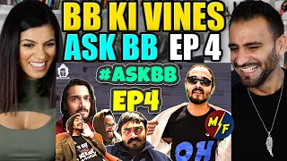 BB KI VINES | Ask BB- Episode 4 | REACTION!!