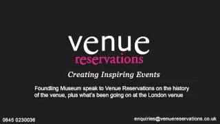 The Foundling Museum speaks to Venue Reservations on the venue history.
