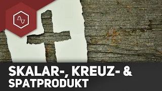 Skalar,- Kreuz-, Spatprodukt