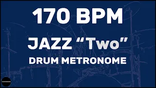 Jazz "Two" | Drum Metronome Loop | 170 BPM