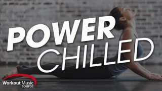 Workout Music Source // Power Chilled: Cooldown, Stretching & Meditation (100 BPM)