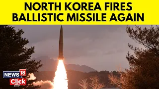 North Korea News | North Korea Has Launched A Ballistic Missile, South Korea And Japan Say | N18V