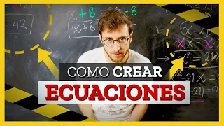 ECUACIONES: Aprender a CREARLAS para luego resolverlas