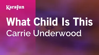 What Child Is This - Carrie Underwood | Karaoke Version | KaraFun