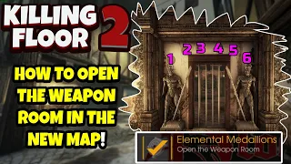 Killing Floor 2 | HOW TO OPEN THE WEAPON ROOM AND FIND ALL THE MEDALLIONS! - OP Camping Spot!