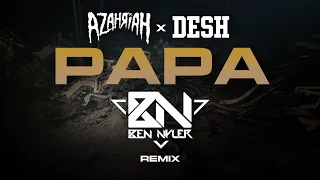 Azahriah x Desh - PAPA (Ben Nyler Remix)
