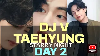 DJ V TAEHYUNG | Starry Night | Day 2