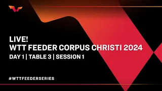 LIVE! | T3 | Day 1 | WTT Feeder Corpus Christi 2024 | Session 1