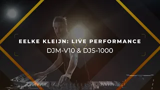 Eelke Kleijn: Live Performance DJM-V10 & DJS-1000