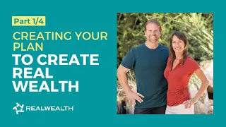 Creating Your Plan to Create Real Wealth [Part 1/4]