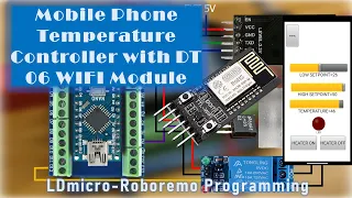 Mobile Phone Temperature Controller with DT 06 WIFI Module | LDmicro-Roboremo Programming