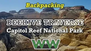 Beehive Traverse: Backpacking Off-Trail in Capitol Reef National Park