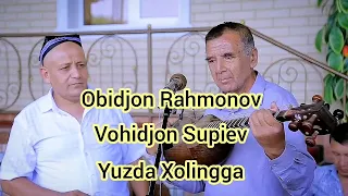 Yuzda Xolingga ustoz Obidjon Rahmonov va Vohidjon Supiev duet kuyladi jonli ijro