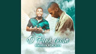 O Funk Chora - Homenagem ao Mc Kevin