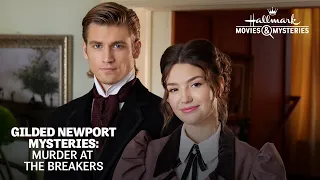 Preview - Gilded Newport Mysteries: Murder at the Breakers - Hallmark Movies & Mysteries