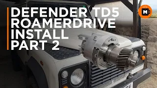 Land Rover Defender TD5 Roamerdrive install Part 2