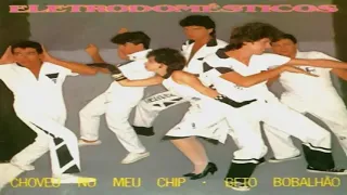 Eletrodoméstico - Choveu no meu Chip 1985