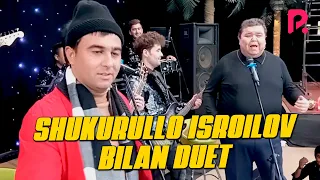 SHUKURULLO ISROILOV BILAN DUET