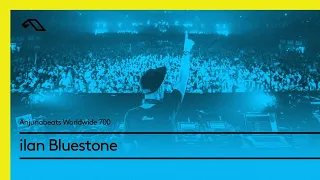 Anjunabeats Worldwide 700 with ilan Bluestone