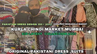 Original Pakistani Dress | Kurla China Market Mumbai | Eid Latest Collection 2023 | Cheapest Market